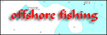 Offshore Fishing Information